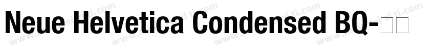 Neue Helvetica Condensed BQ字体转换